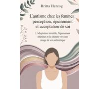 L’autisme chez les femmes : perception, épuisement et acceptation de soi