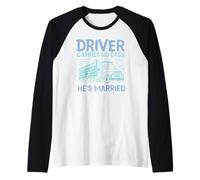 L"autista non porta soldi È sposato Divertente camionista amore Maglia con Maniche Raglan
