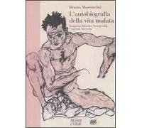 L' autobiografia della vita malata. Benjamin, Blanchot, Dostojevskij, Leopardi, Nietzsche