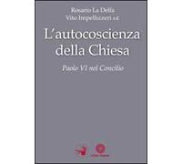 L' autocoscienza della Chiesa. Paolo VI nel Concilio