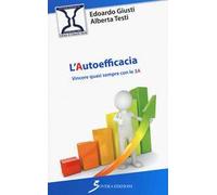 L' autoefficacia. Vincere quasi sempre con le 3 A