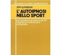 L'autoipnosi nello sport per superare se stessi e gli altri negli sport individuali e di squadra