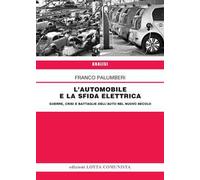 L' automobile e la sfida elettrica. Guerre, crisi e battaglie dell'auto nel nuovo secolo