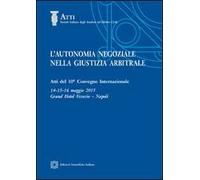 L' autonomia negoziale nella giustizia arbitrale