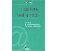 L' autore nella rete. Creatività e proprietà intellettuale nell'editoria multimediale