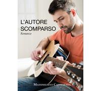 L’autore scomparso di Massimiliano Cammarata, 2021, Youcanprint