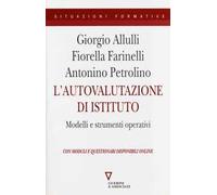 L' autovalutazione di istituto. Modelli e strumenti operativi. Con moduli e questionari disponibili online