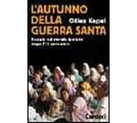 L' autunno della guerra santa. Viaggio nel mondo islamico dopo l'11 settembre