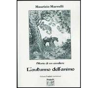 L' autunno dell'animo (Storia di un cavaliere)