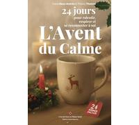 L’Avent du Calme: Guide simple : 24 rituels pour ralentir, mieux dormir et lâcher-prise (audios inclus)