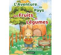 L’Aventure au Pays des Fruits et Légumes