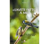 «L’ avete fatto a me». La misericordia e le sue opere