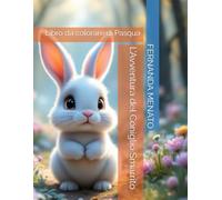 L’Avventura del Coniglio Smarrito: Libro da colorare di Pasqua