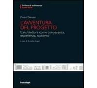 L' avventura del progetto. L'architettura come conoscenza, esperienza, racconto