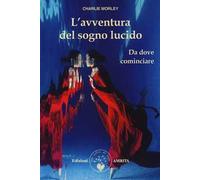 L' avventura del sogno lucido. Da dove cominciare