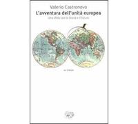 L' avventura dell'unità europea. Una sfida con la storia e il futuro