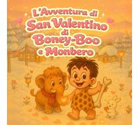 L’Avventura di San Valentino di Boney-Boo e Monbero: Una dolce storia sull’amore e l’amicizia