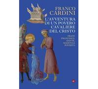 L' avventura di un povero cavaliere del Cristo. Frate Francesco, Dante, madonna Povertà