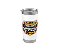 L"avvertimento potrebbe iniziare a parlare di canottaggio Scherzo Waying Fun Bicchiere termico in acciaio inox doppia parete