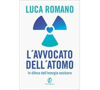 L' avvocato dell'atomo. In difesa dell'energia nucleare