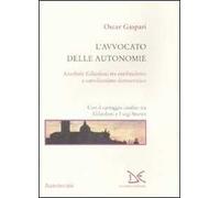 L' avvocato delle autonomie. Annibale Gilardoni tra antifascismo e cattolicesimo democratico. Con il carteggio inedito tra Gilardoni e Luigi Sturzo