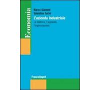 L' azienda industriale. La fabbrica, l'apparato, l'organizzazione
