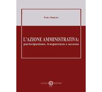 L' azione amministrativa: partecipazione, trasparenza e accesso