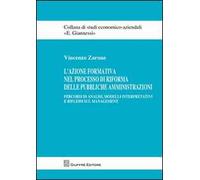 L' azione formativa nel processo di riforma delle pubbliche amministrazioni. Percorsi di analisi, modelli interpretativi e riflessi sul management
