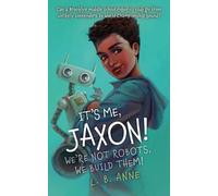 It's Me, Jaxon! We're Not Robots, We Build Them!: 2