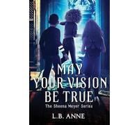 L B Anne May Your Vision Be True (Tascabile) Sheena Meyer