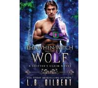 L B Gilbert The When-Witch and the Wolf (Tascabile)