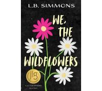 L.B. Simmons We, the Wildflowers (Tascabile)