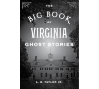 L. B. Taylor Jr. The Big Book of Virginia Ghost Stories (Tascabile)