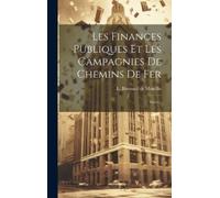 L Bizouard de M Les Finances Publiques Et Les Campagnies De C (Copertina rigida)