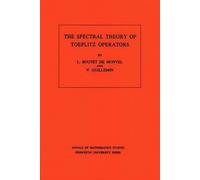 L. Boutet de Monvel Victor Guil The Spectral Theory of Toeplitz Oper (Tascabile)