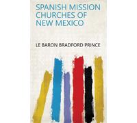 L Bradford 1840-1922 Prince Spanish Mission Churches of New Mexico (Tascabile)