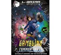 L Briar Gambling on Common Sense (Copertina rigida) Uncommon Universe