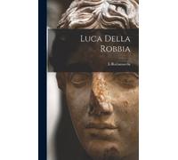 L Burlamacchi Luca Della Robbia (Copertina rigida)