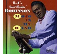 Robinson, L.C. 'Good Rockin' - Mojo In My Hand