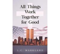 L C Markland All Things Work Together for Good (Tascabile)
