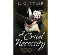 L.C. Tyler A Cruel Necessity (Tascabile) John Grey Historical Mystery