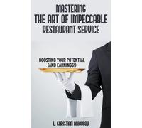 L Christian Amougo Mastering The Art of Impeccable Restaurant Servic (Tascabile)