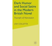 L. Colletta Dark Humour and Social Satire in the Modern Briti (Copertina rigida)