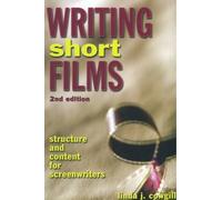 L Cowgill Writing Short Films, 2nd Edition (Tascabile)