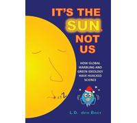 L D Den Boer It's The Sun, Not Us (Copertina rigida)