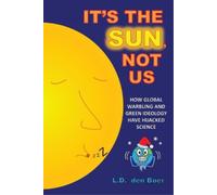 L D Den Boer It's The Sun, Not Us (Tascabile)