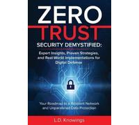 L D Knowings Zero Trust Security Demystified (Tascabile)