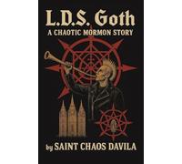 L. D. S. Goth: A Chaotic Mormon Story