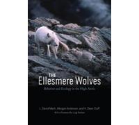 L. David Mech Morgan Anderson H. Dean Cluff The Ellesmere Wolves (Tascabile)