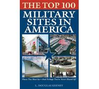 L. Douglas Keeney The Top 100 Military Sites in America (Tascabile)